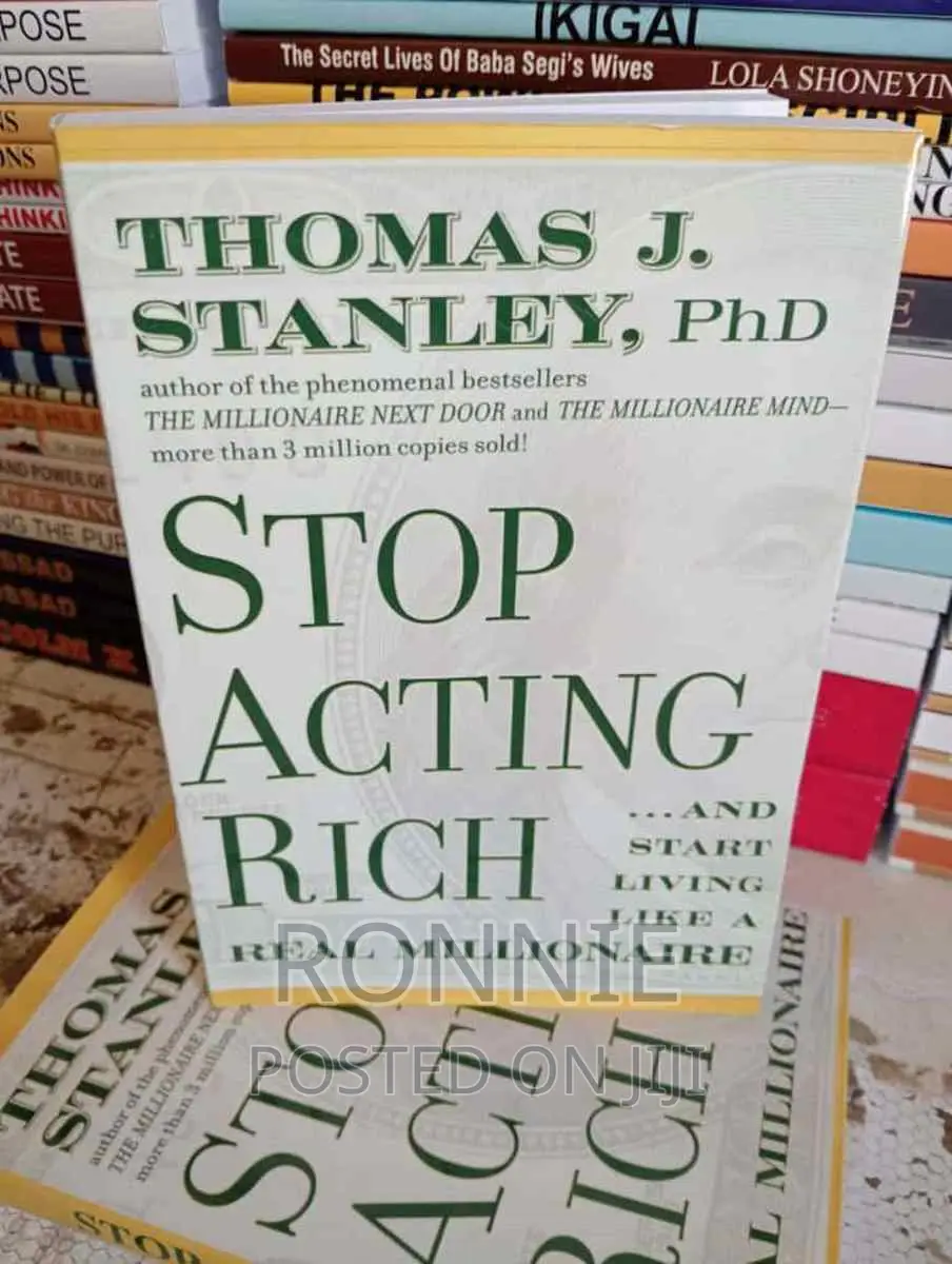 Stop Acting Rich: And Start Living Like a Real Millionair